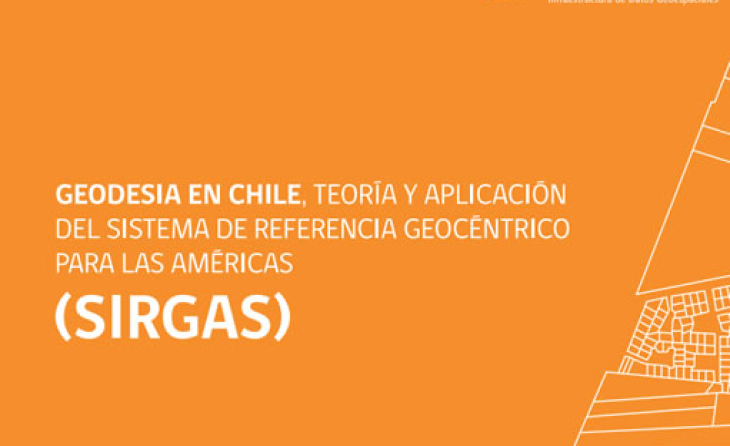  Geodesia en Chile: teoría y aplicación del Sistema de Referencia Geocéntrico para las Américas (SIRGAS)