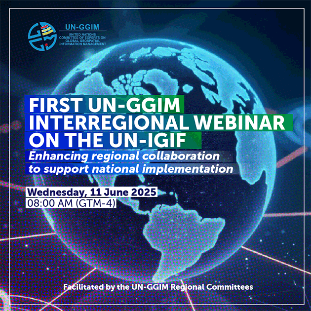 Comités Regionales de UN-GGIM impulsan su primer seminario web interregional sobre el Marco Integrado de Información Geoespacial (UN-IGIF)
